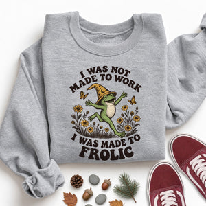 Made to Frolic Sweatshirt