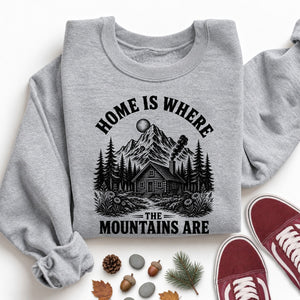 Mountains Are Home Sweatshirt