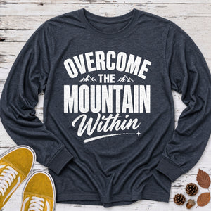 Overcome the Mountain Within Long Sleeve Tee