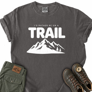 Rather Be on a Trail T-Shirt