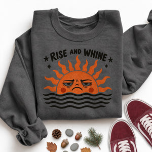 Rise and Whine Sweatshirt