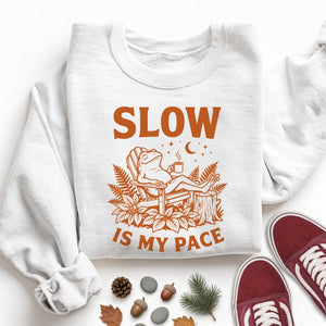 Slow Is My Pace (2) Sweatshirt
