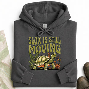 Slow Is Still Moving Hoodie