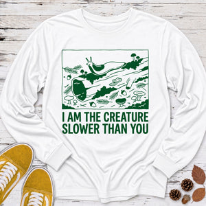 Slower Than You Long Sleeve Tee