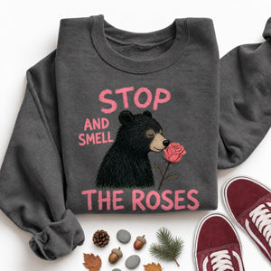 Stop and Smell the Roses Sweatshirt