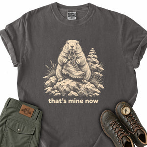 That's Mine Now T-Shirt