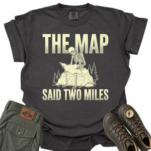 The Map Said Two Miles Comfort Colors T-Shirt