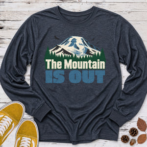 The Mountain Is Out Long Sleeve Tee