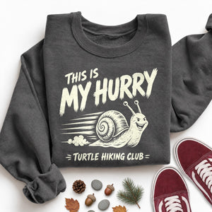 This Is My Hurry Sweatshirt